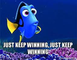 Just keep winning, just keep winning - Dory from Nemo (5 second memory) |  Make a Meme